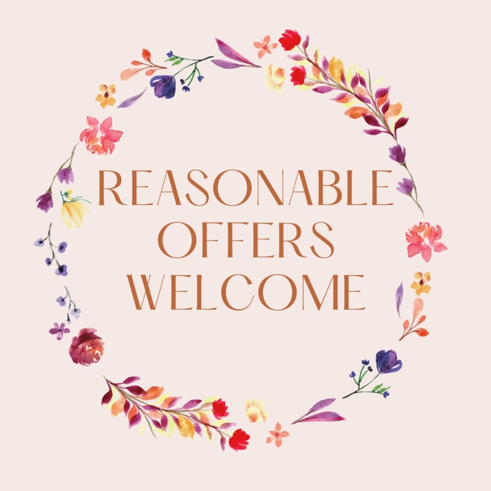 REASONABLE OFFERS WELCOME